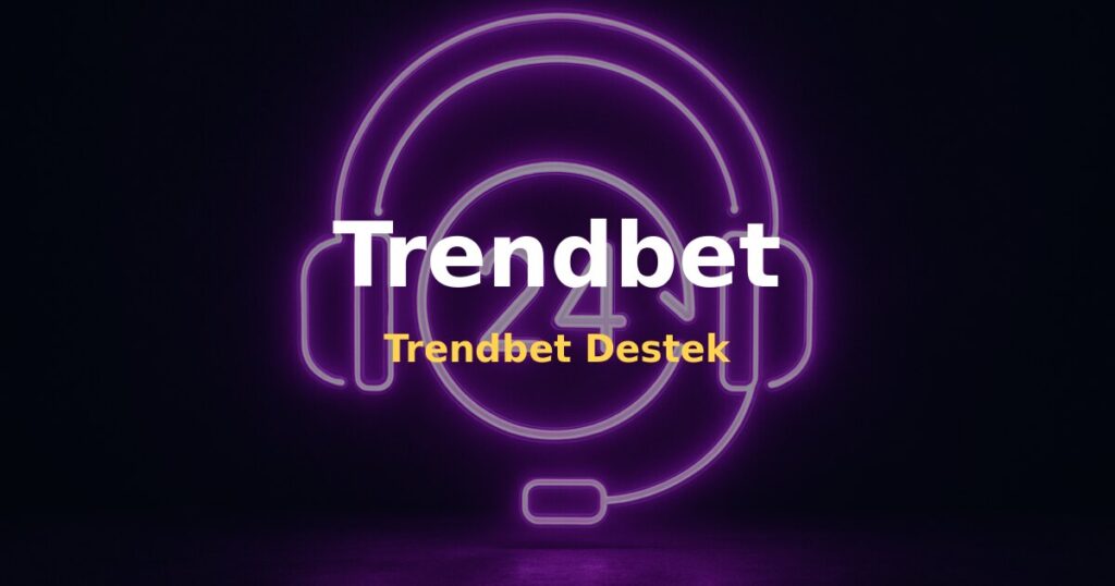 Trendbet Destek - Trendbet