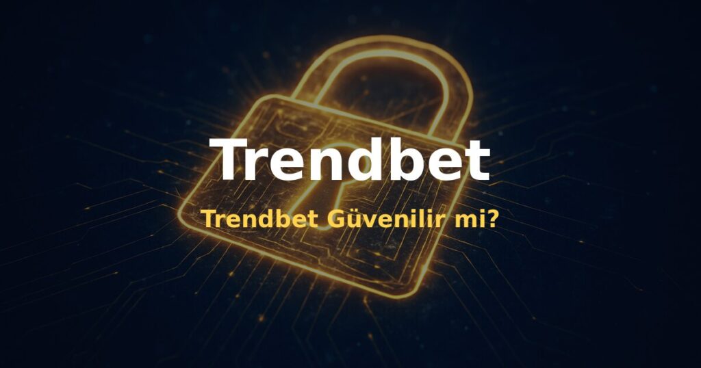 Trendbet Güvenilir mi? - Trendbet