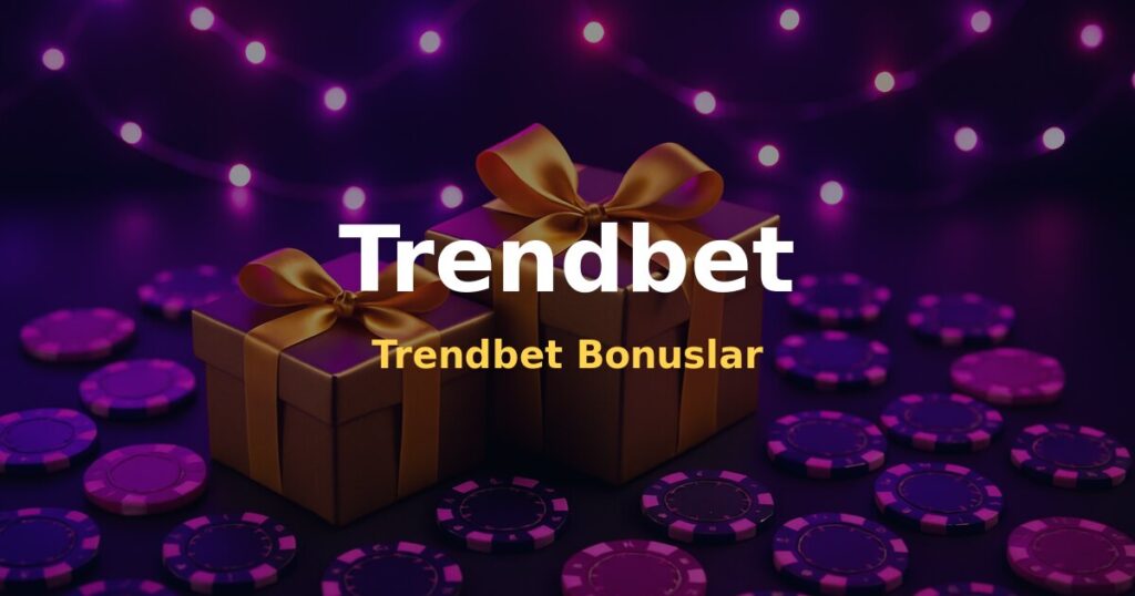 Trendbet Bonuslar - Trendbet